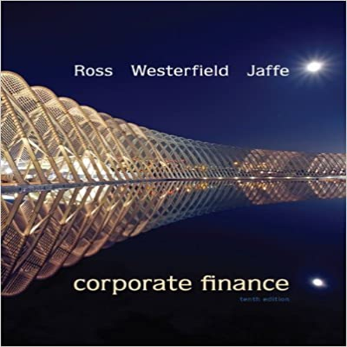 Test Bank for Corporate Finance 10th Edition by Ross Westerfield Jaffe ISBN 0078034779 9780078034770