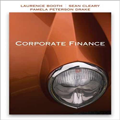 Test Bank for Corporate Finance 1st Edition by Booth Cleary Drake ISBN 0470444649 9780470444641