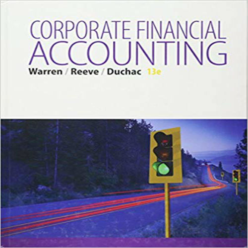 Test Bank for Corporate Financial Accounting 13th Edition by Warren ISBN 1285868781 9781285868783