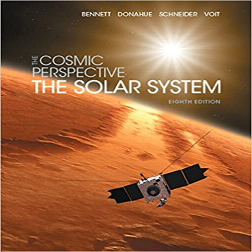 Test Bank for Cosmic Perspective The Solar System 8th Edition by Bennett Donahue Schneider Voit ISBN 0134073819 9780134073811