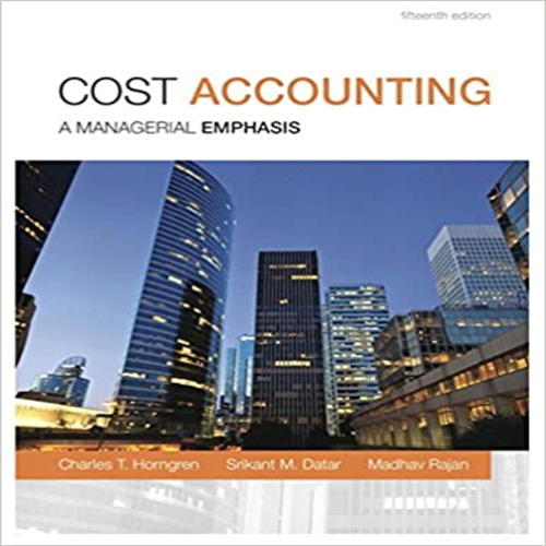 Test Bank for Cost Accounting 15th Edition by Horngren Datar Rajan ISBN 0133428702 9780133428704