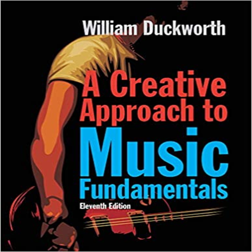 Test Bank for Creative Approach to Music Fundamentals 11th Edition by Duckworth ISBN 0840029985 9780840029980
