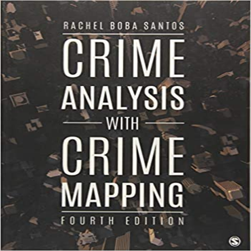 Test Bank for Crime Analysis with Crime Mapping 4th Edition by Santos ISBN 1506331033 9781506331034