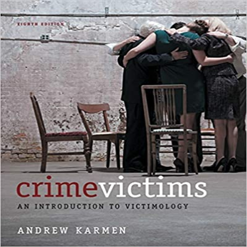 Test Bank for Crime Victims An Introduction to Victimology 8th Edition by Karmen ISBN 1133049729 9781133049722