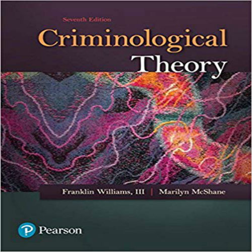 Test Bank for Criminological Theory 7th Edition by Williams ISBN 0134558898 9780134558899