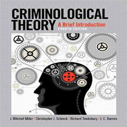 Test Bank for Criminological Theory A Brief Introduction 4th Edition by Miller ISBN 0133512371 9780133512373