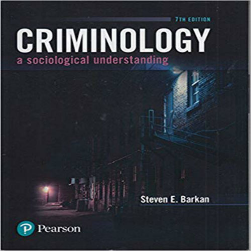 Test Bank for Criminology A Sociological Understanding 7th Edition by Barkan ISBN 0134548604 9780134548609