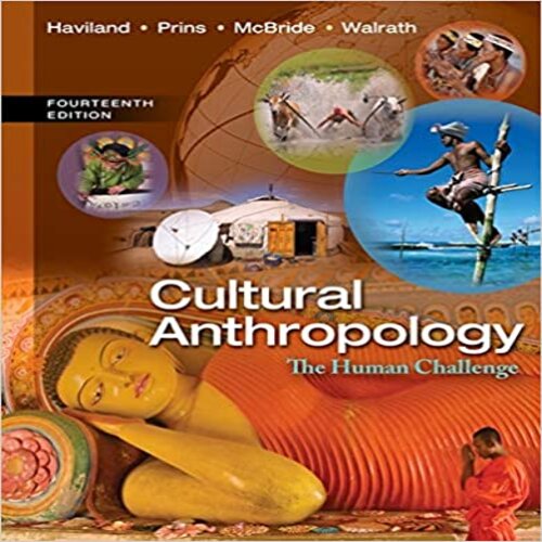 Test Bank for Cultural Anthropology The Human Challenge 14th Edition by Haviland Prins McBride Walrath ISBN 1133957420 9781133957423