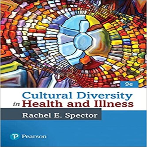 Test Bank for Cultural Diversity in Health and Illness 9th Edition by Spector ISBN 0134413318 9780134413310