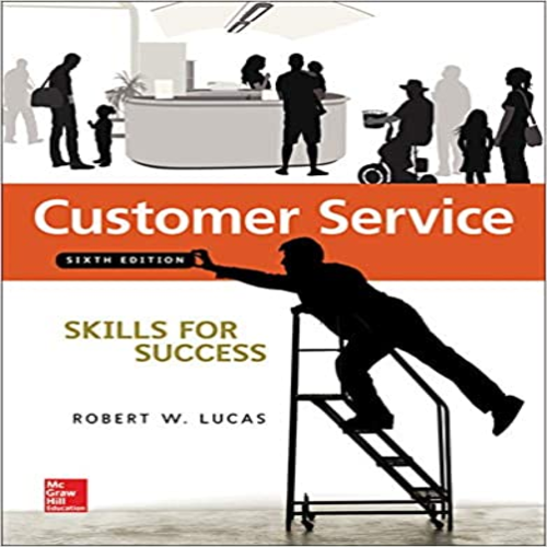 Test Bank for Customer Service Skills for Success 6th Edition by Lucas ISBN 0073545465 9780073545462