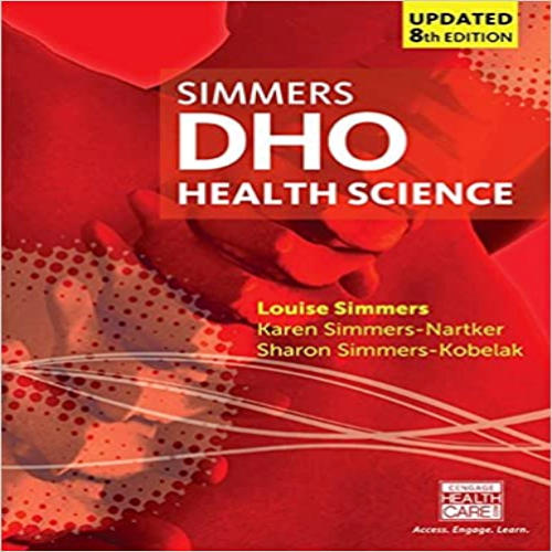 Test Bank for DHO Health Science Updated 8th Edition by Simmers Nartker Kobelak ISBN 130550951X 9781305509511