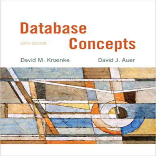 Test Bank for Database Concepts 6th Edition by Kroenke and Auer ISBN 0132742926 9780132742924