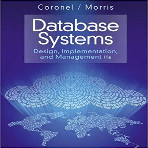 Test Bank for Database Systems Design Implementation and Management 11th Edition by Coronel and Morris ISBN 1285196147 9781285196145