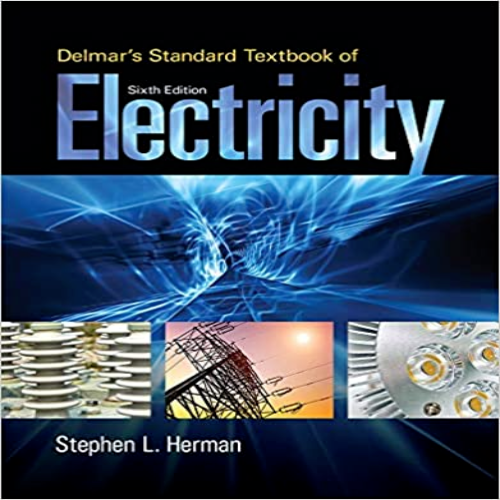 Test Bank for Delmars Standard Textbook of Electricity 6th Edition by Herman ISBN 1285852702 9781285852706