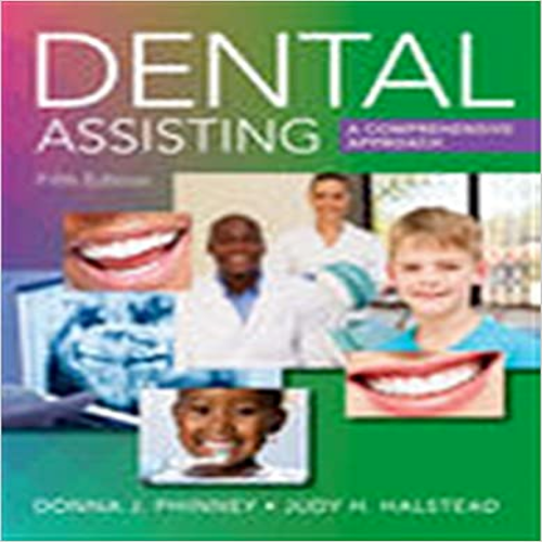  Test Bank for Dental Assisting A Comprehensive Approach 5th Edition by Phinney Halstead ISBN 1305967631 9781305967632