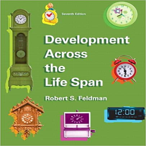 Test Bank for Development Across the Life Span 7th Edition by Feldman ISBN 0205940072 9780205940073