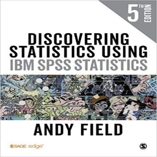 Test Bank for Discovering Statistics Using IBM SPSS Statistics 5th Edition by Field Test Bank ISBN 1526419521 9781526419521