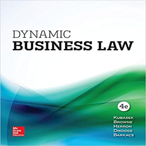 Test Bank for Dynamic Business Law 4th Edition by Kubasek Browne Barkacs Herron Williamson Dhooge ISBN 1260110699 9781260110692