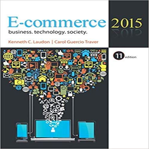 Test Bank for E-Commerce 2015 11th Edition by Laudon Traver ISBN 0133507165 9780133507164
