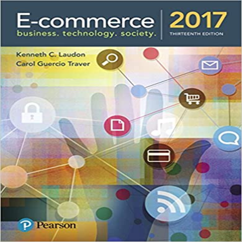 Test Bank for E Commerce 2017 13th Edition by Laudon Traver ISBN 0134601564 9780134601564