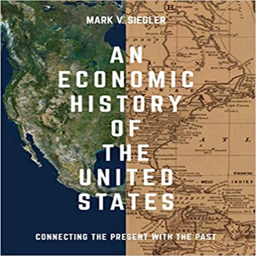 Test Bank for Economic History of the United States 1st Edition by Siegler ISBN 1137393955 9781137393951