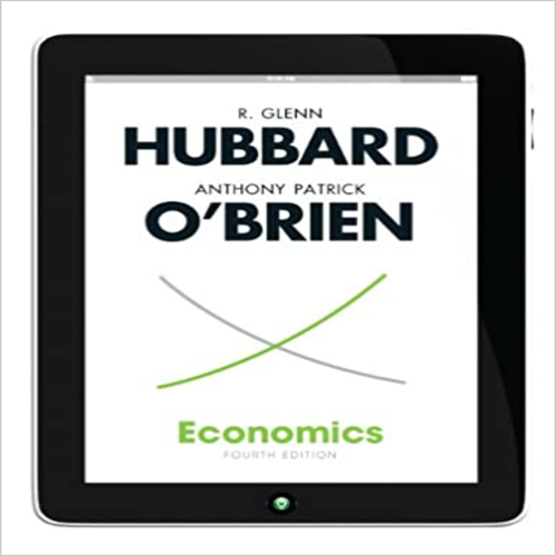Test Bank for Economics 4th Edition by Hubbard Obrien ISBN 013281725X 9780132817257