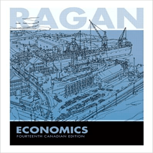  Test Bank for Economics Fourteenth Canadian Edition Canadian 14th Edition by Ragan ISBN 0321728785 9780321728784