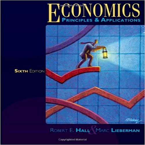  Test Bank for Economics Principles and Applications 6th Edition by Hall Lieberman ISBN 1111822344 9781111822347