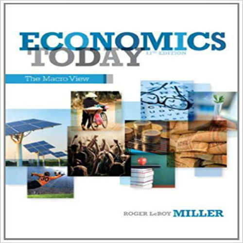 Test Bank for Economics Today The Macro 17th Edition by Roger LeRoy Miller ISBN 0132948893 9780132948890