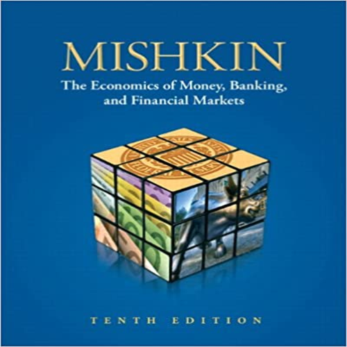 Test Bank for Economics of Money Banking and Financial Markets 10th Edition by Mishkin ISBN 0132770245 9780132770248
