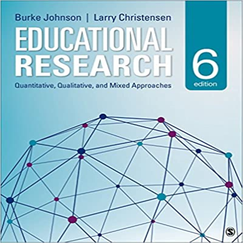 Test Bank for Educational Research Quantitative Qualitative and Mixed Approaches 6th Edition by Johnson Christensen ISBN 9781483391601