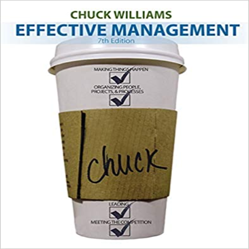 Test Bank for Effective Management 7th Edition by Williams ISBN 128586624X 9781285866246