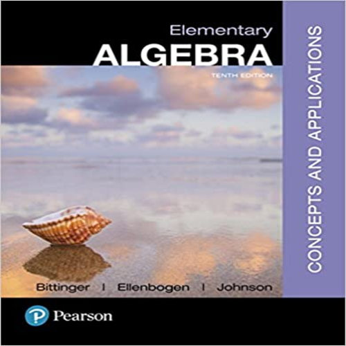 Test Bank for Elementary Algebra Concepts and Applications 10th Edition by Bittinger Ellenbogen Johnson ISBN 0134441370 9780134441375Test Bank for Elementary Algebra Concepts and Applications 10th Edition by Bittinger Ellenbogen Johnson ISBN 0134441370 9780134441375
