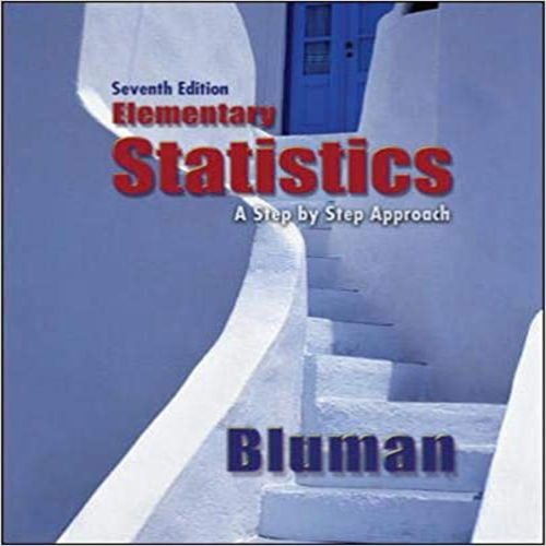 Test Bank for Elementary Statistics A Step By Step Approach 7th Edition by Bluman ISBN 0077302354 9780077302351