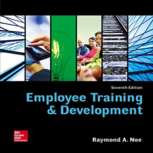 Test Bank for Employee Training and Development 7th Edition by Noe ISBN 0078112850 9780078112850