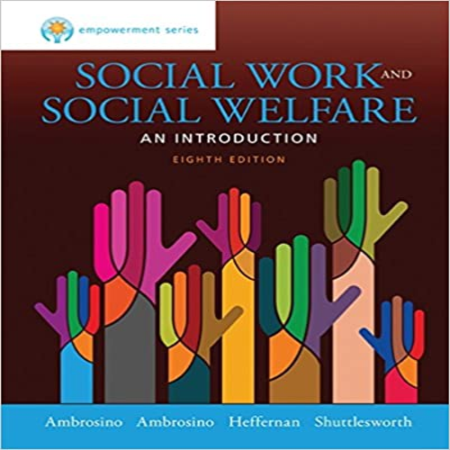 Test Bank for Empowerment Series Social Work and Social Welfare 8th Edition by Ambrosino Heffernan Shuttlesworth and Ambrosino ISBN 1305101901 9781305101906