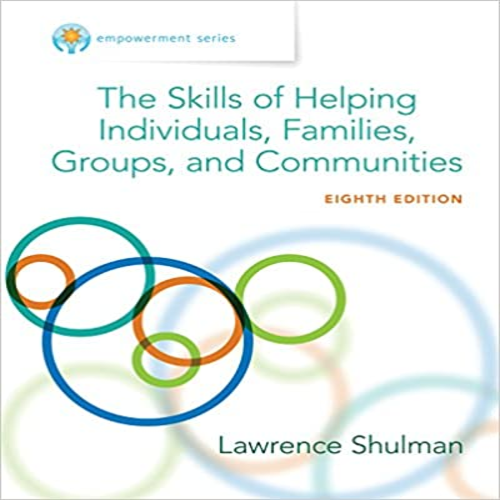 Test Bank for Empowerment Series The Skills of Helping Individuals Families Groups and Communities 8th Edition by Shulman ISBN 1305259009 9781305259003