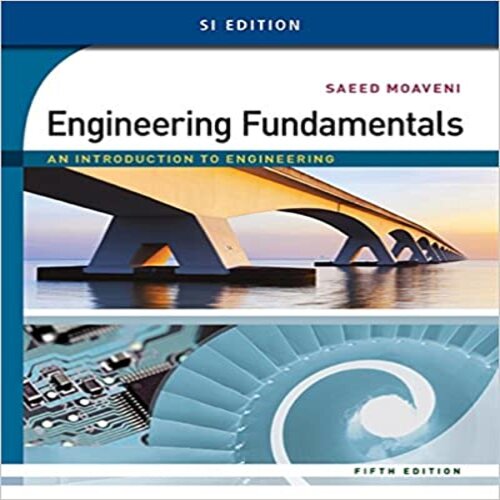 Test Bank for Engineering Fundamentals An Introduction to Engineering SI Edition 5th edition by Saeed Moaveni ISBN 1305105729 9781305105720