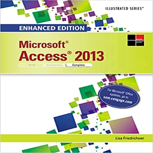 Test Bank for Enhanced Microsoft Access 2013 Illustrated Complete 1st Edition by Friedrichsen ISBN 1305501225 9781305501225