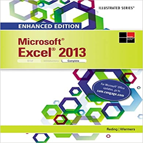 Test Bank for Enhanced Microsoft Excel 2013 Illustrated Complete 1st Edition by Reding Wermers ISBN 1305501241 9781305501249 