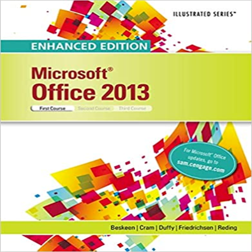 Test Bank for Enhanced Microsoft Office 2013 Illustrated Introductory First Course 1st Edition by Beskeen Cram Duffy Friedrichsen Reding ISBN 1305409027 9781305409026