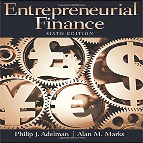 Test Bank for Entrepreneurial Finance 6th edition by Adelman Marks ISBN 0133140512 9780133140514