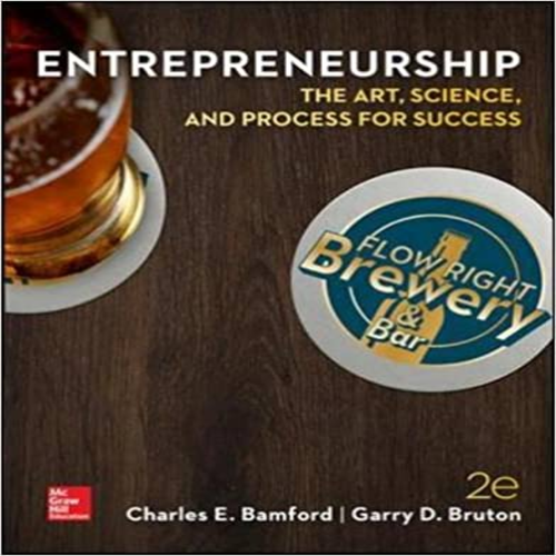 Test Bank for Entrepreneurship The Art Science and Process for Success 2nd Edition by Bamford ISBN 0078023181 9780078023187