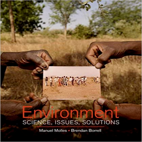 Test Bank for Environment Science Issues Solutions 1st Edition by Molles Borrell ISBN 0716761874 9780716761877
