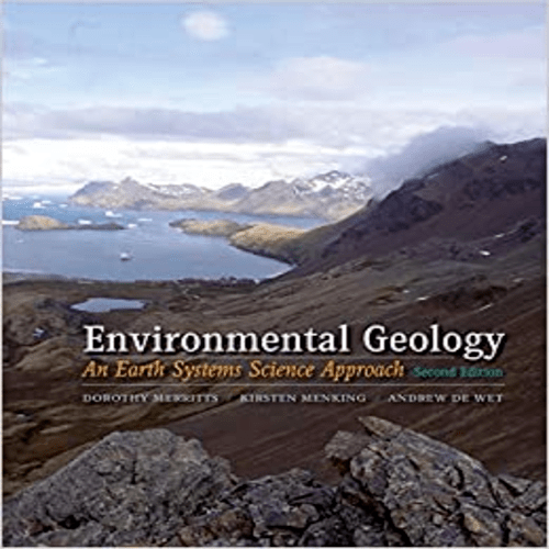 Test Bank for Environmental Geology An Earth Systems Approach 2nd Edition by Merritts Menking DeWet ISBN 1429237430 9781429237437