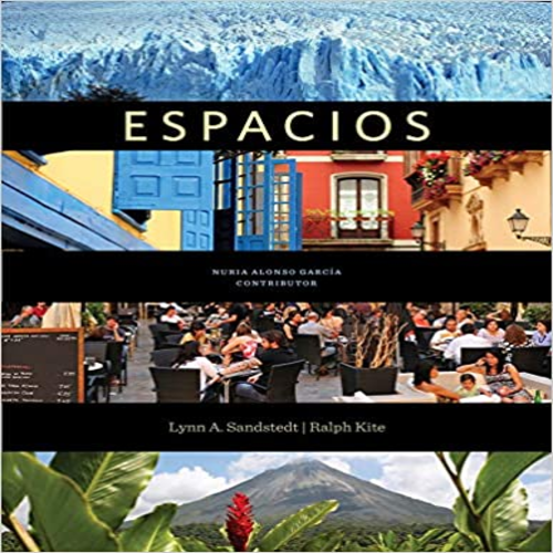 Test Bank for Espacios 1st Edition by Garcia Sandstedt and Kite ISBN 1285052498 9781285052496