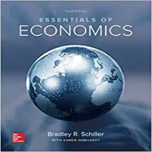 Test Bank for Essentials of Economics 10th edition by Schiller Gebhardt ISBN 125923570X 9781259235702