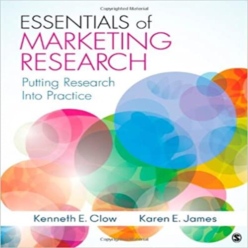 Test Bank for Essentials of Marketing Research Putting Research Into Practice 1st Edition by Clow and James ISBN 1412991307 9781412991308