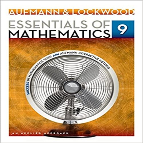 Test Bank for Essentials of Mathematics An Applied Approach 9th Edition by Aufmann and Lockwood ISBN 1285884019 9781285884011