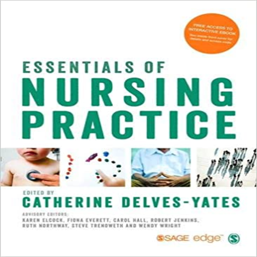 Test Bank for Essentials of Nursing Practice 1st Edition by Delves Yates ISBN 1446273105 9781446273104